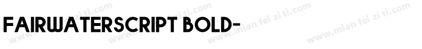 fairwaterscript bold字体转换